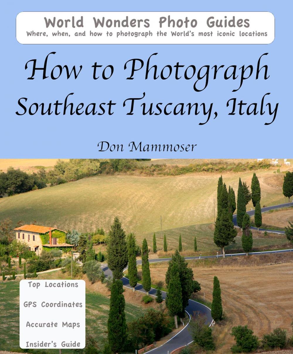 Big bigCover of How to Photograph Southeast Tuscany, Italy