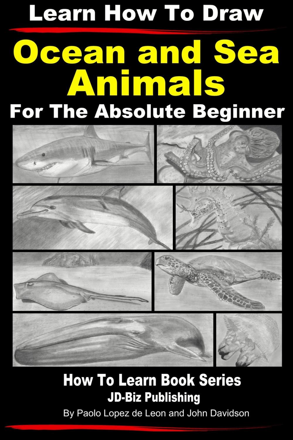 Big bigCover of Learn How to Draw Portraits of Ocean And Sea Animals in Pencil For the Absolute Beginner