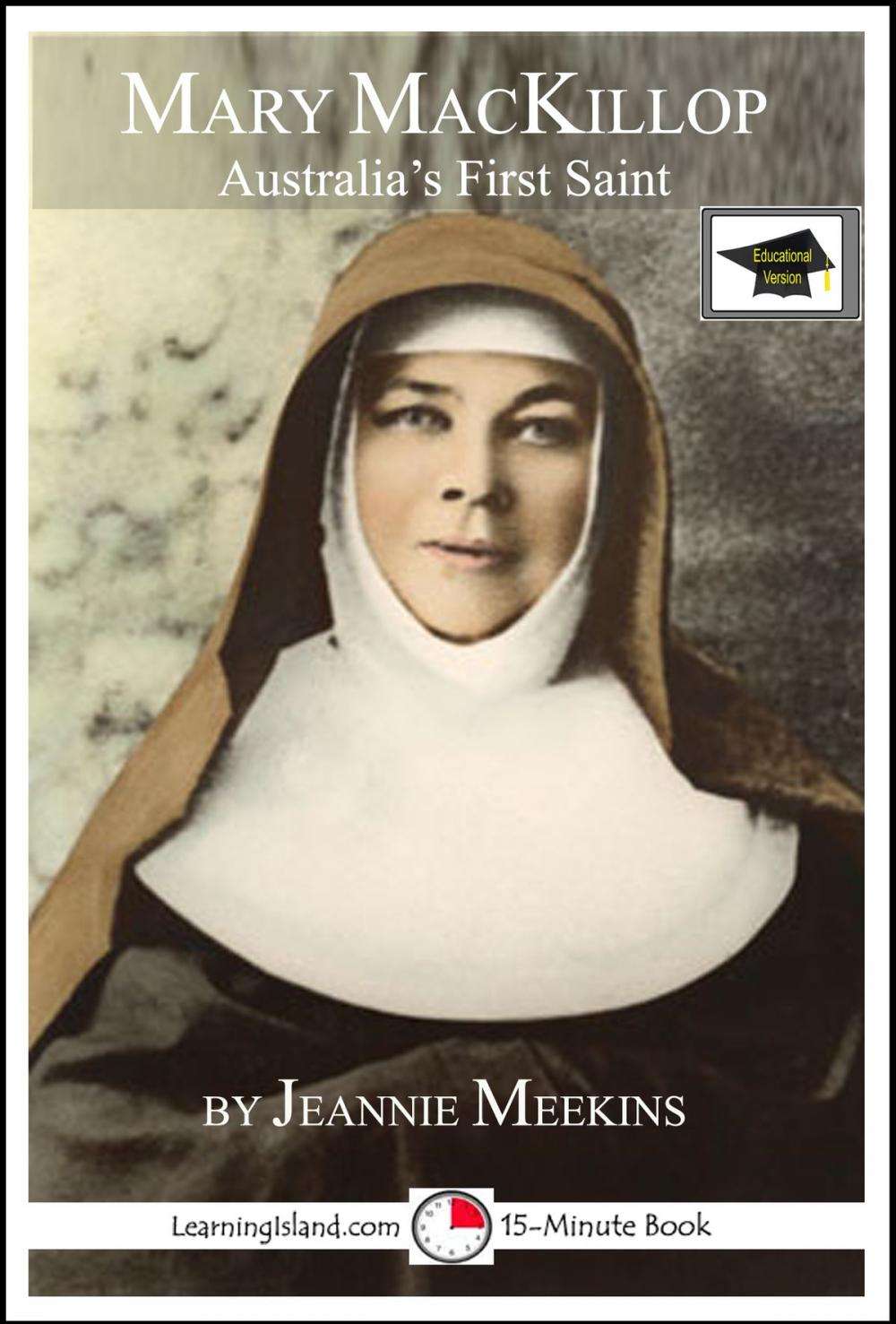 Big bigCover of Mary MacKillop: Australia's First Saint, Educational Version