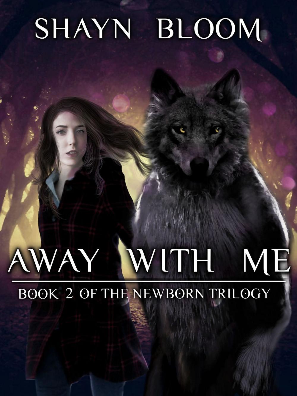 Big bigCover of Away With Me: Book Two of the Newborn Trilogy