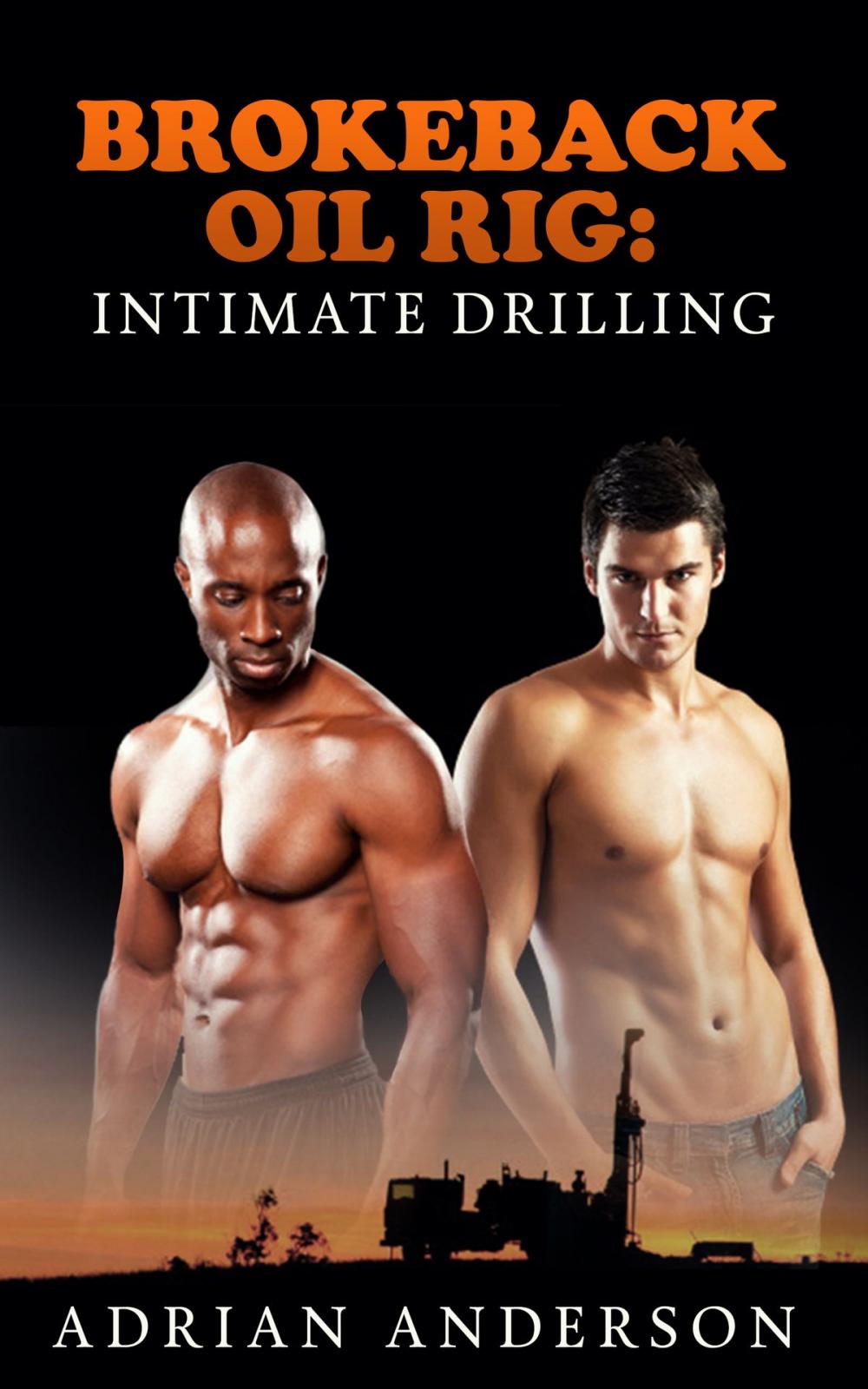 Big bigCover of Brokeback Oil Rig: Intimate Drilling