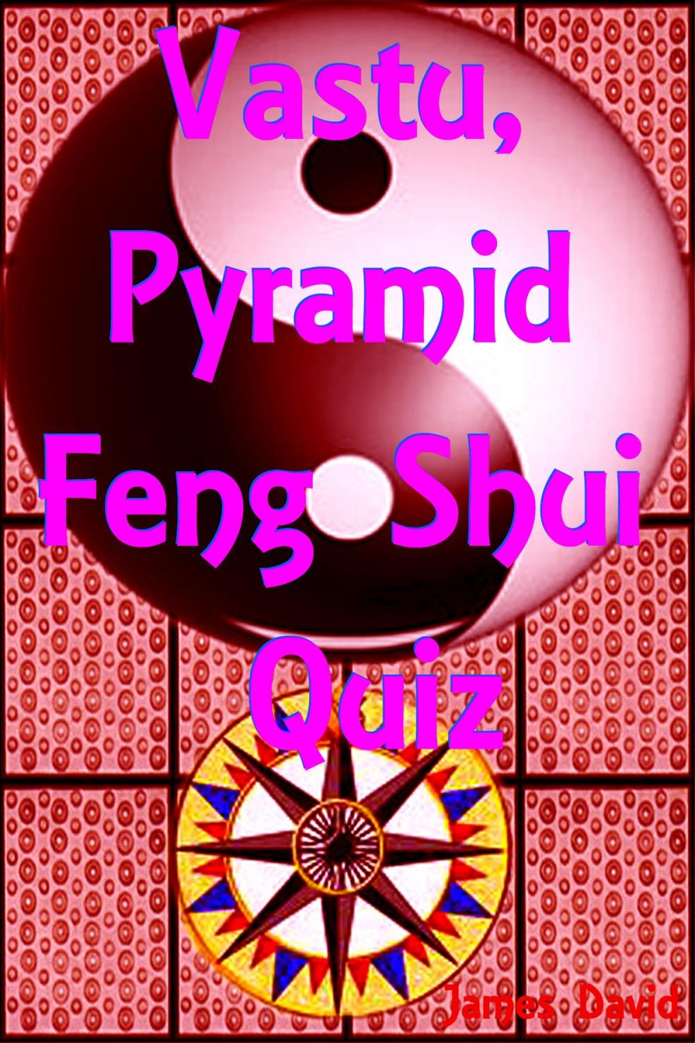 Big bigCover of Vastu, Pyramid, Feng Shui Quiz