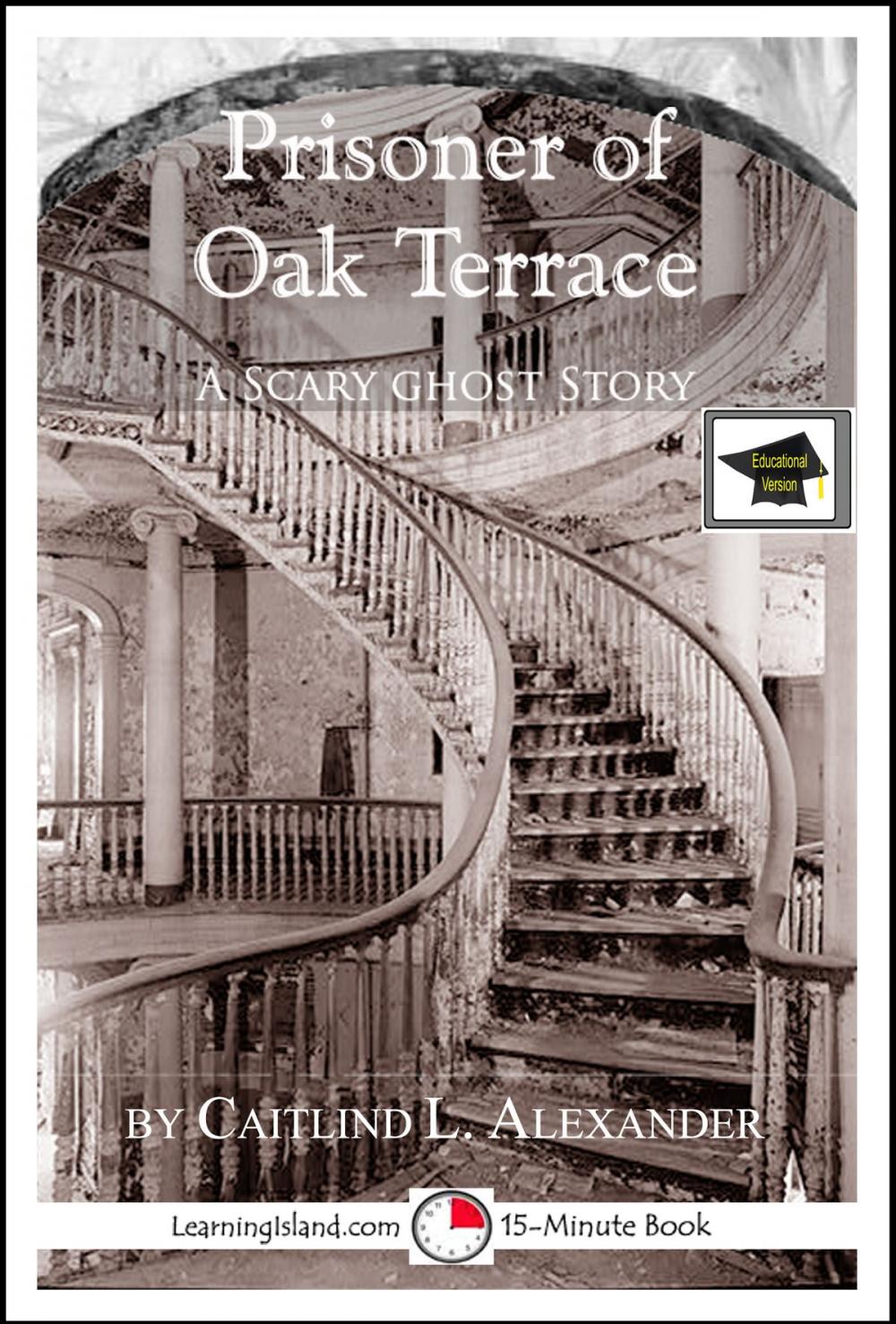 Big bigCover of Prisoner of Oak Terrace: A 15-Minute Ghost Story, Educational Version