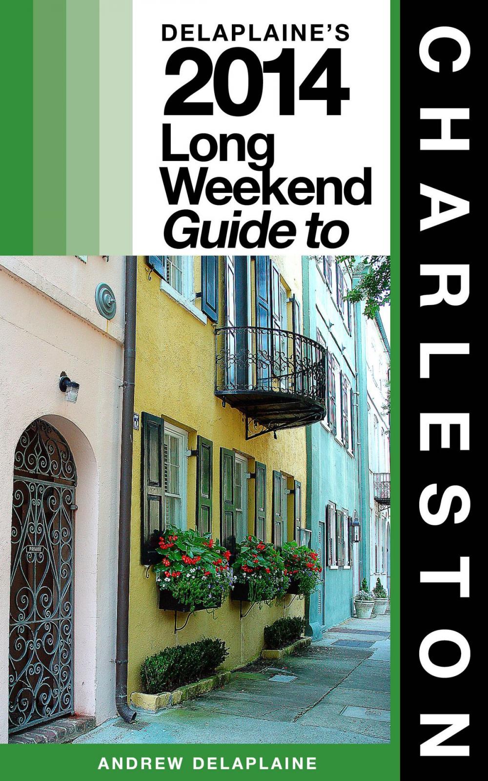 Big bigCover of Charleston: The Delaplaine 2014 Long Weekend Guide