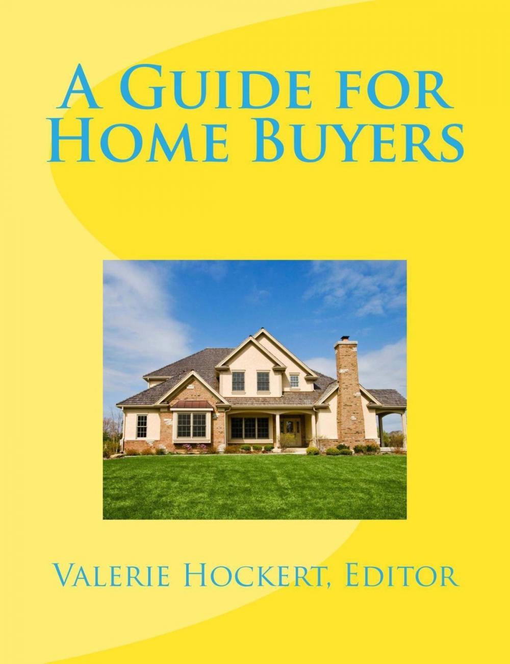 Big bigCover of A Guide for Home Buyers