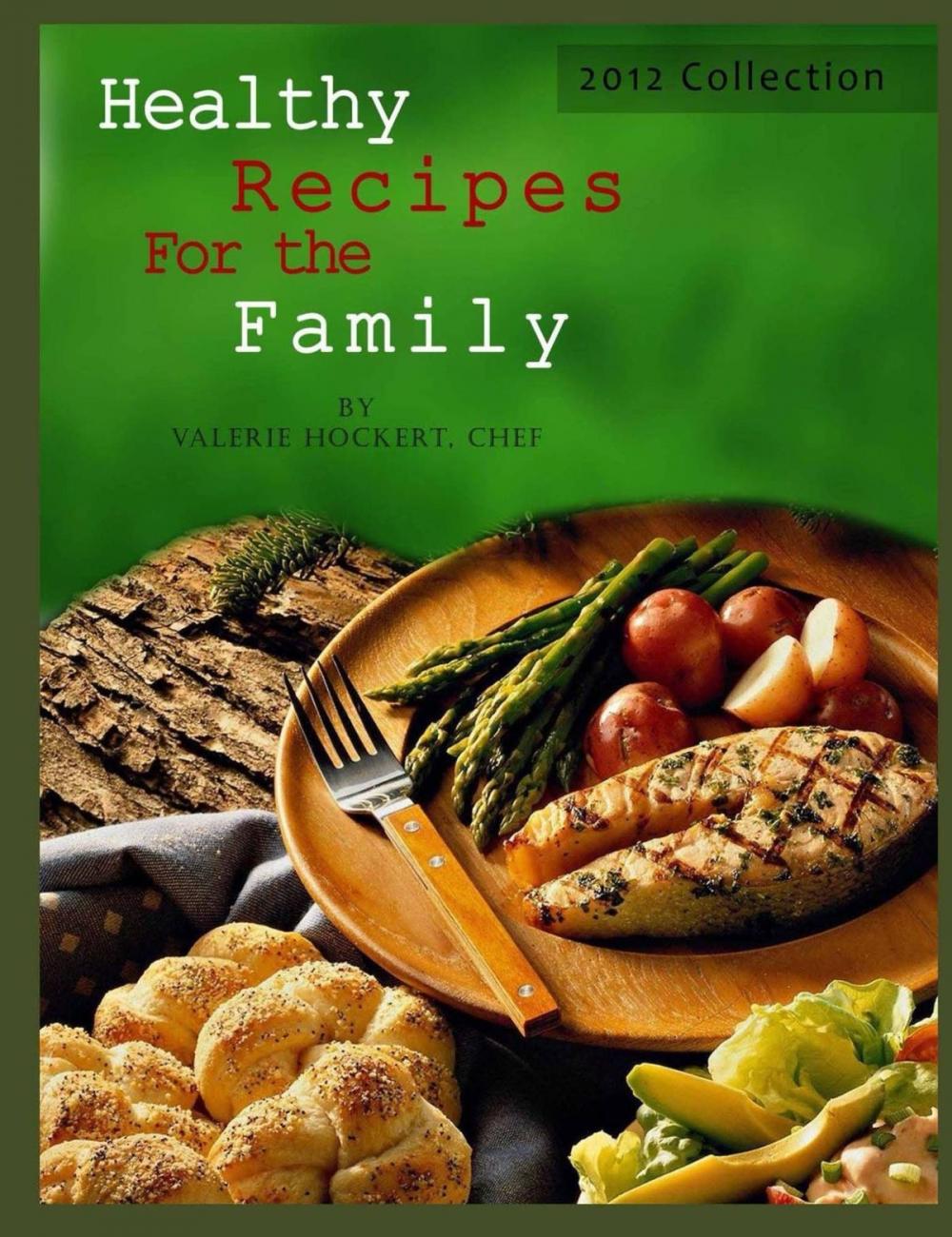 Big bigCover of Healthy Recipes For the Family 2012 Collection