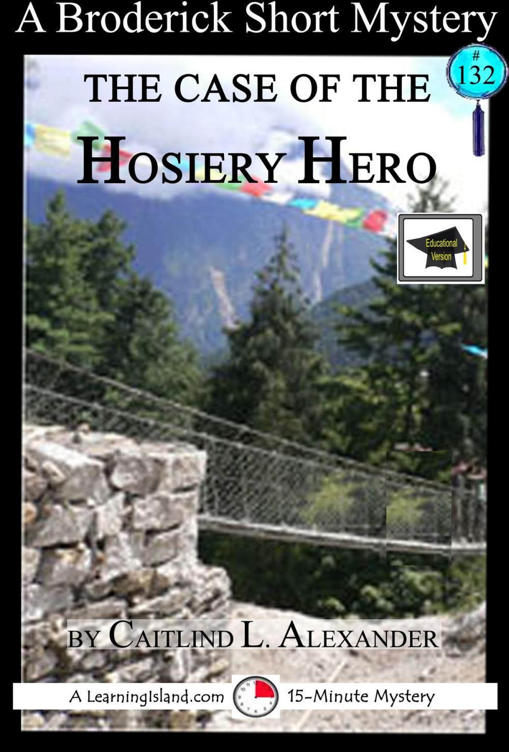 Big bigCover of The Case of the Hosiery Hero: A 15-Minute Brodericks Mystery, Educational Version