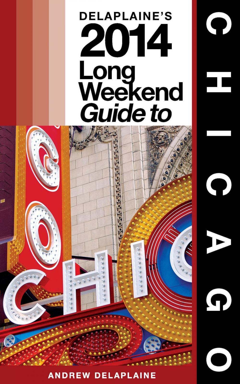 Big bigCover of Chicago: The Delaplaine 2014 Long Weekend Guide