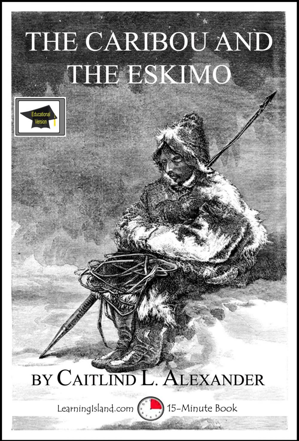 Big bigCover of The Caribou and the Eskimo: A 15-Minute Book, Educational Version