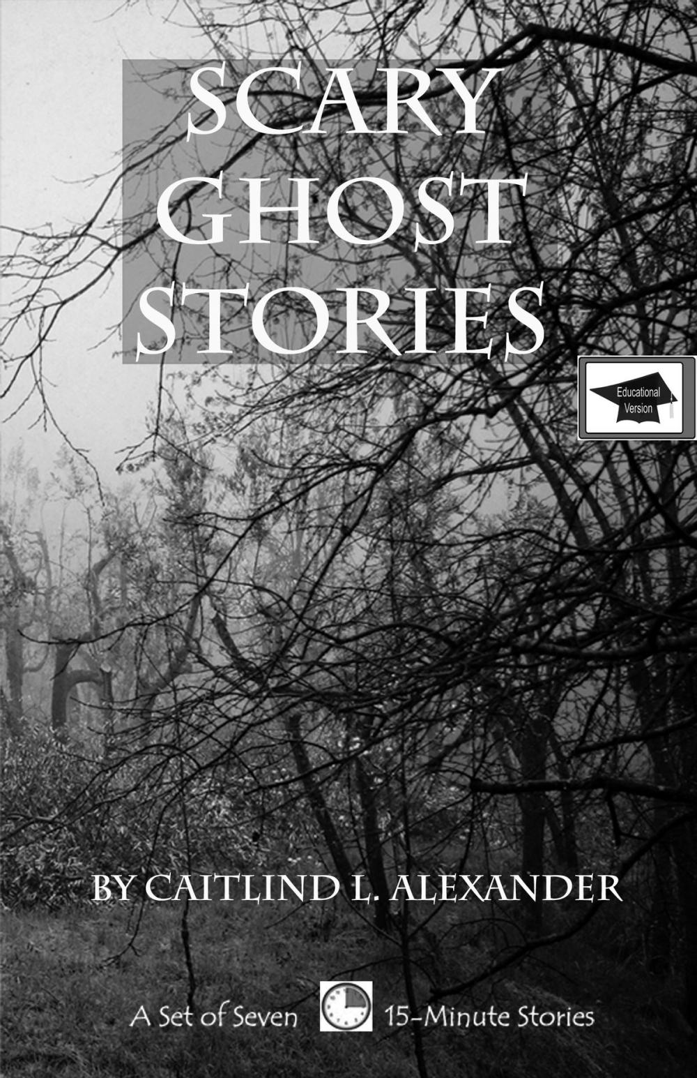 Big bigCover of Scary Ghost Stories: A Set of Seven 15-Minute Books, Educational Version