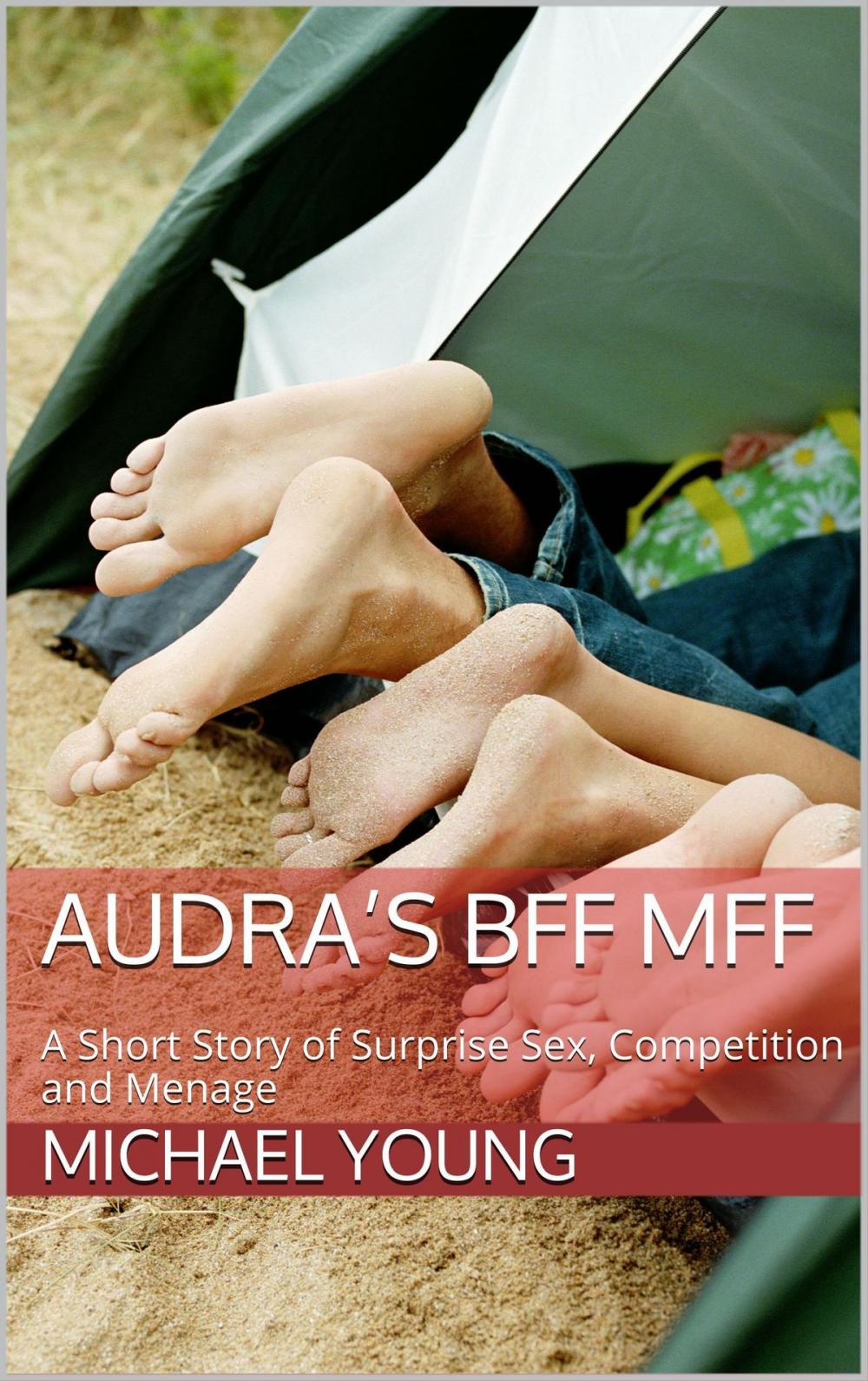 Big bigCover of Audra's BFF MFF: A Short Story of Surprise Sex, Competition and Menage