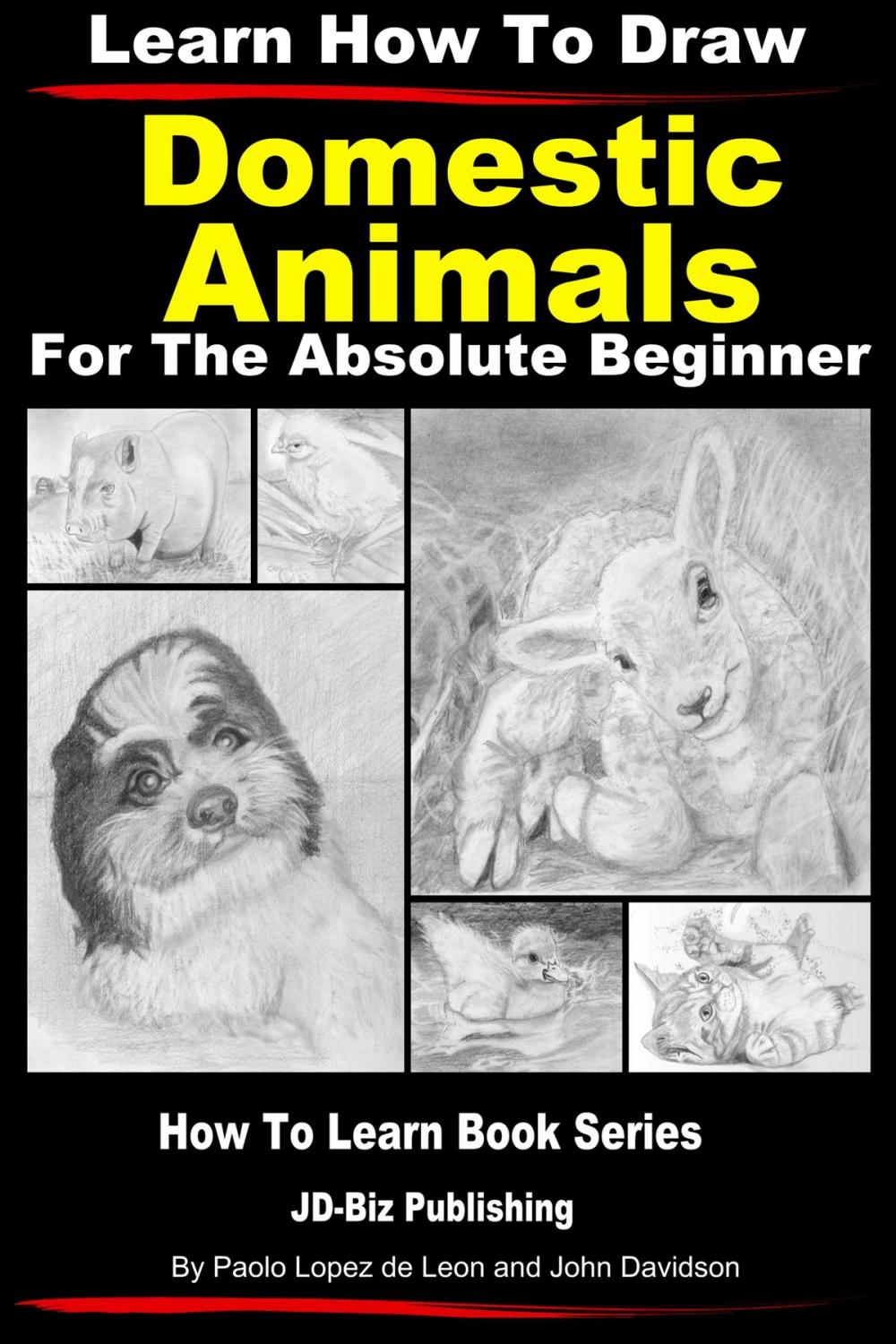 Big bigCover of Learn How to Draw Portraits of Domestic Animals in Pencil For the Absolute Beginner