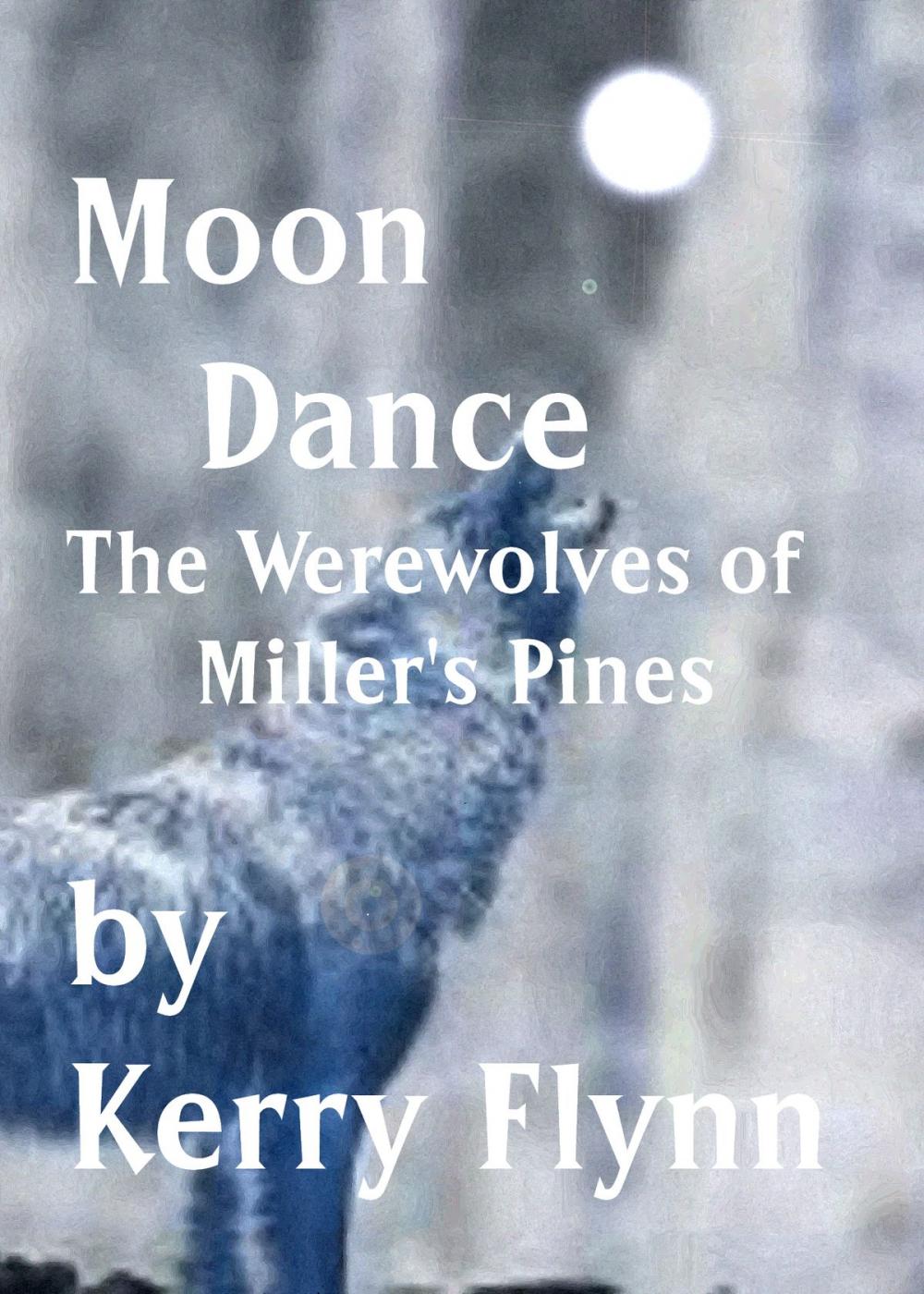 Big bigCover of Moon Dance: The Werewolves of Miller's Pines