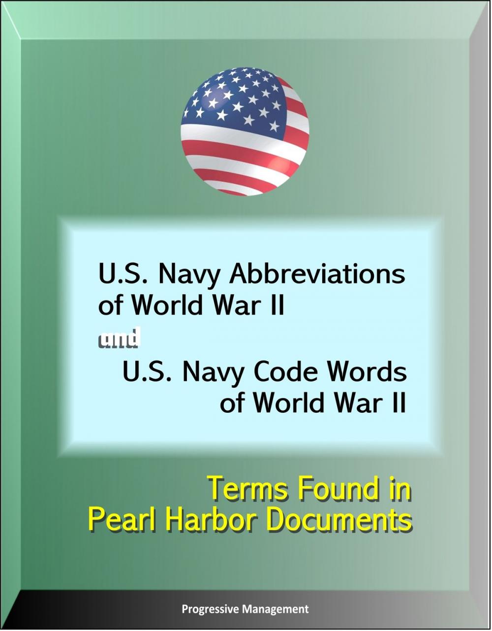 Big bigCover of U.S. Navy Abbreviations of World War II and U.S. Navy Code Words of World War II: Terms Found in Pearl Harbor Documents