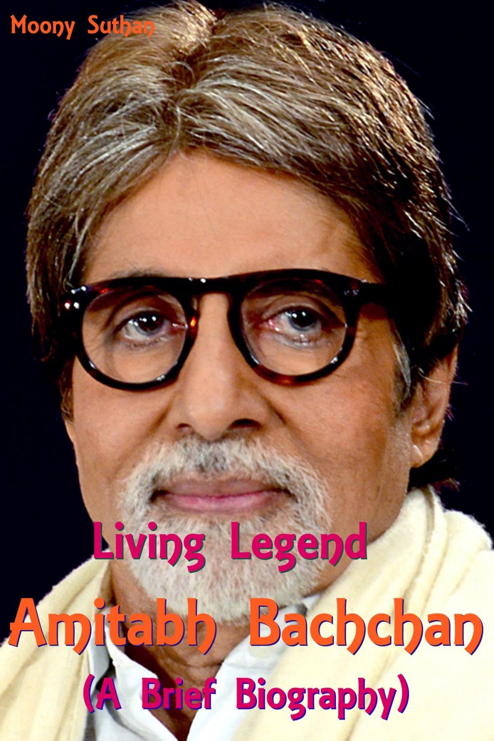 Big bigCover of Living Legend Amitabh Bachchan (A Brief Biography)