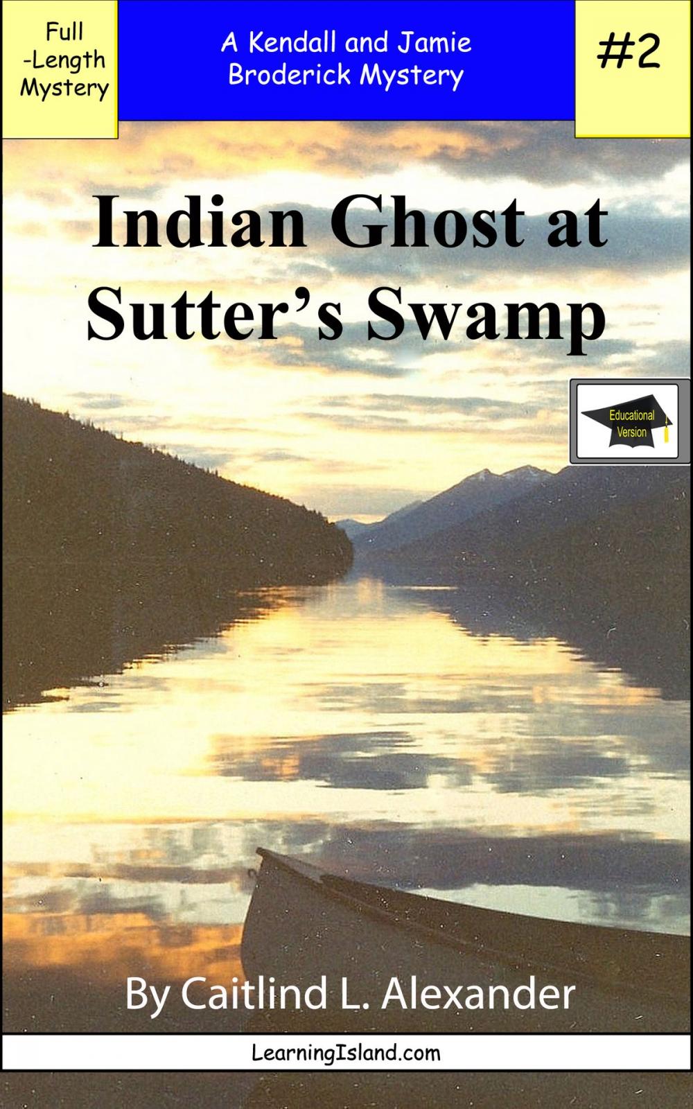 Big bigCover of Indian Ghost at Sutters Swamp: A Full Length Brodericks Mystery, Educational Version