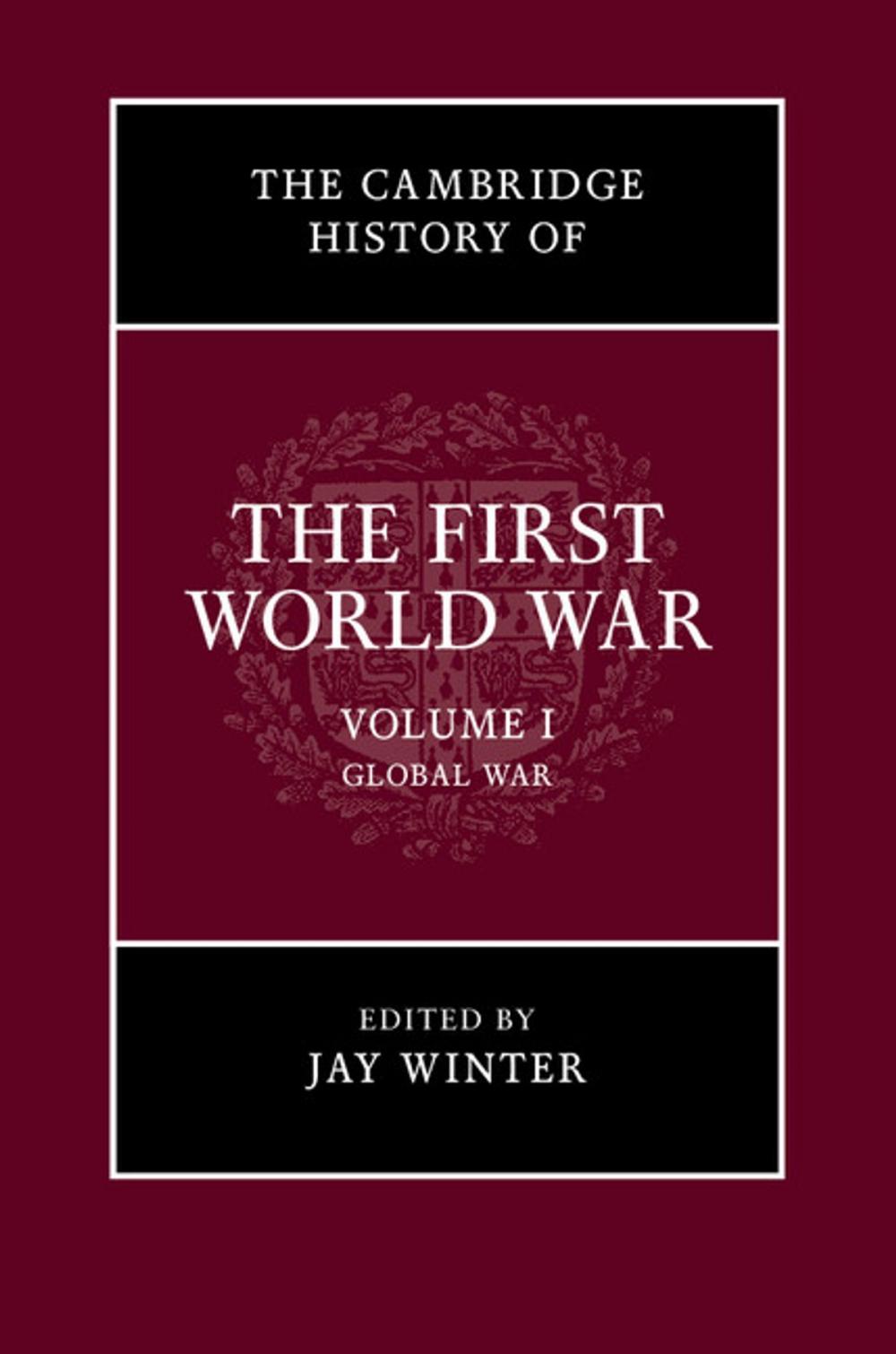 Big bigCover of The Cambridge History of the First World War: Volume 1, Global War