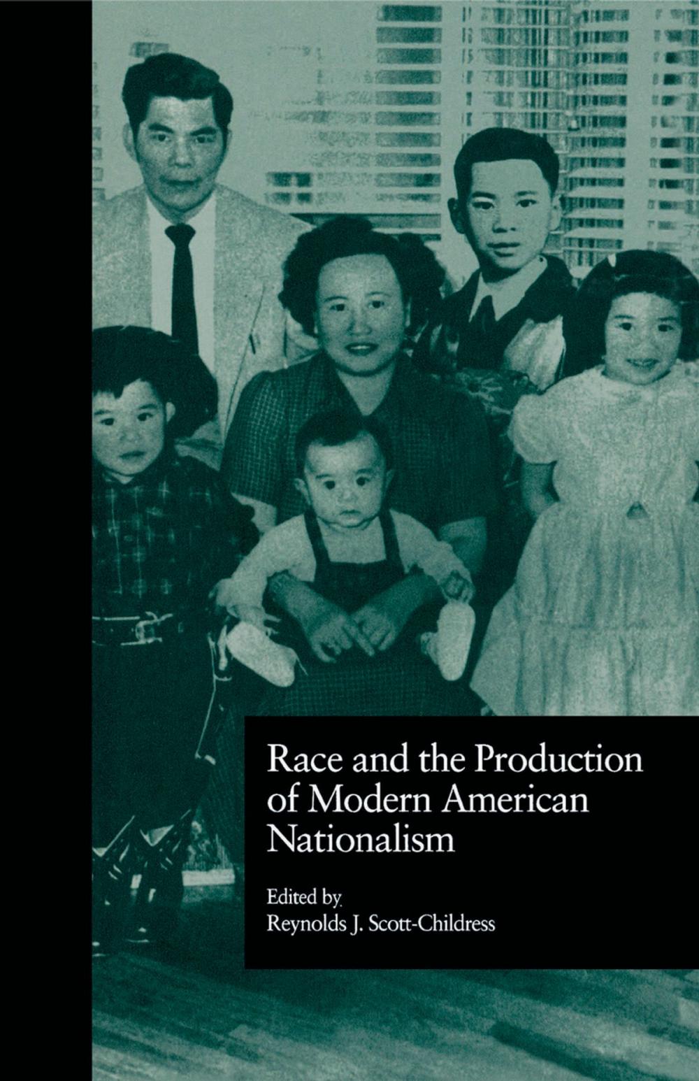 Big bigCover of Race and the Production of Modern American Nationalism