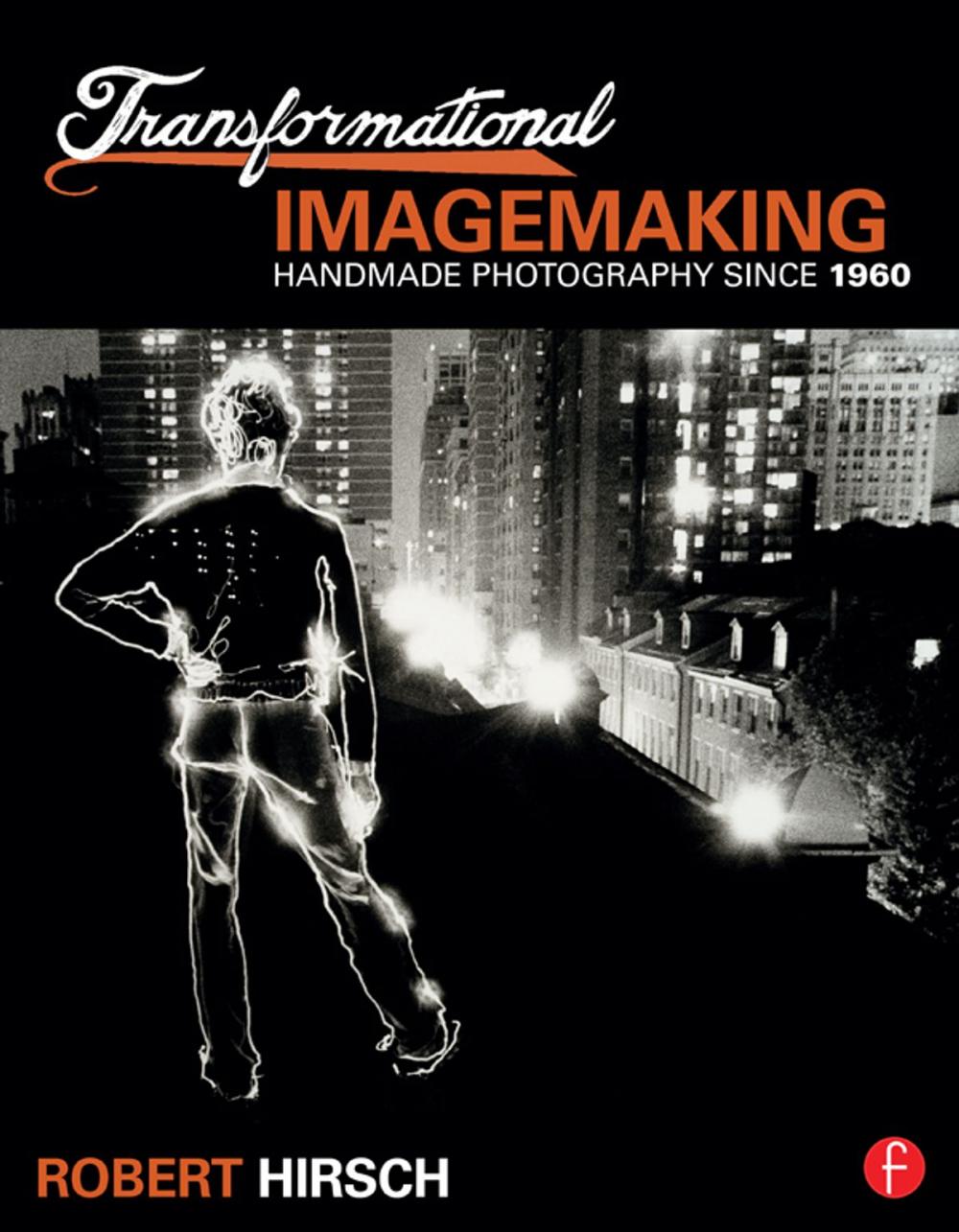 Big bigCover of Transformational Imagemaking: Handmade Photography Since 1960