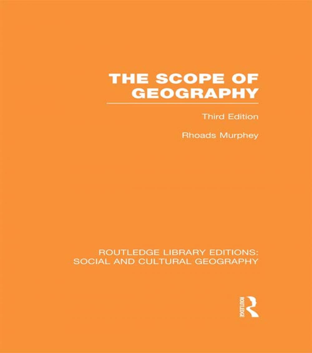 Big bigCover of The Scope of Geography (RLE Social &amp; Cultural Geography)