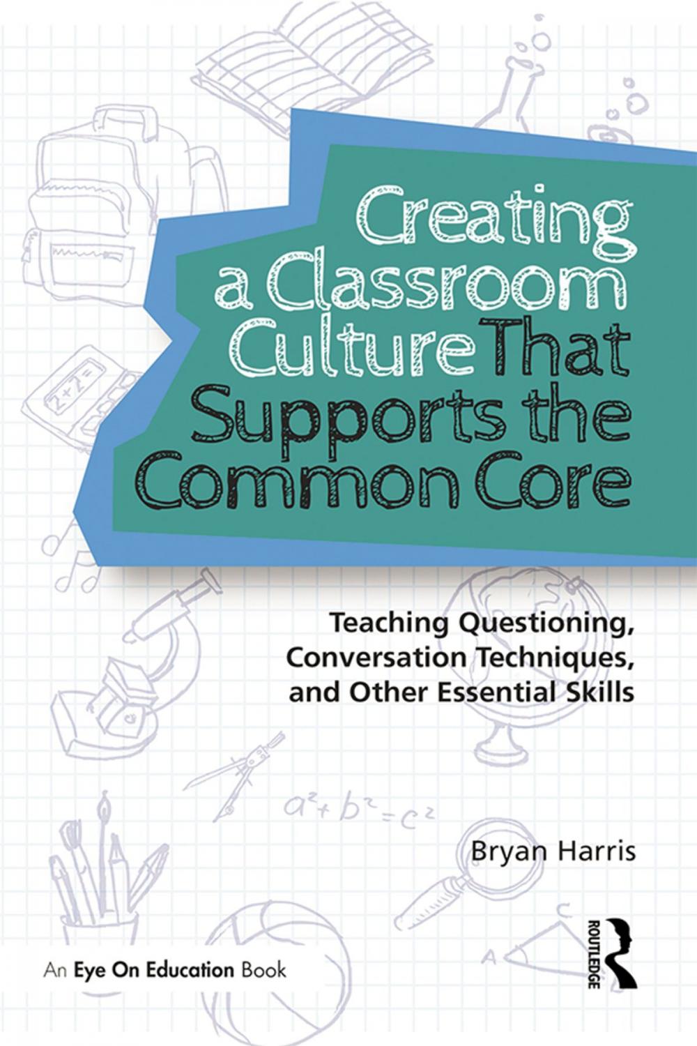 Big bigCover of Creating a Classroom Culture That Supports the Common Core