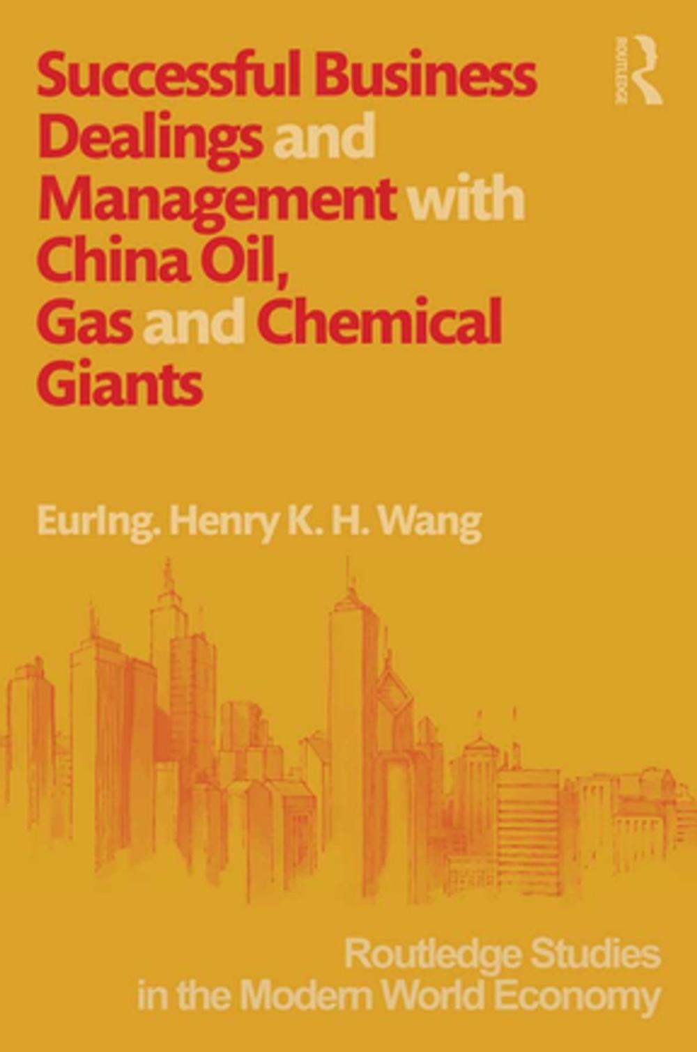 Big bigCover of Successful Business Dealings and Management with China Oil, Gas and Chemical Giants