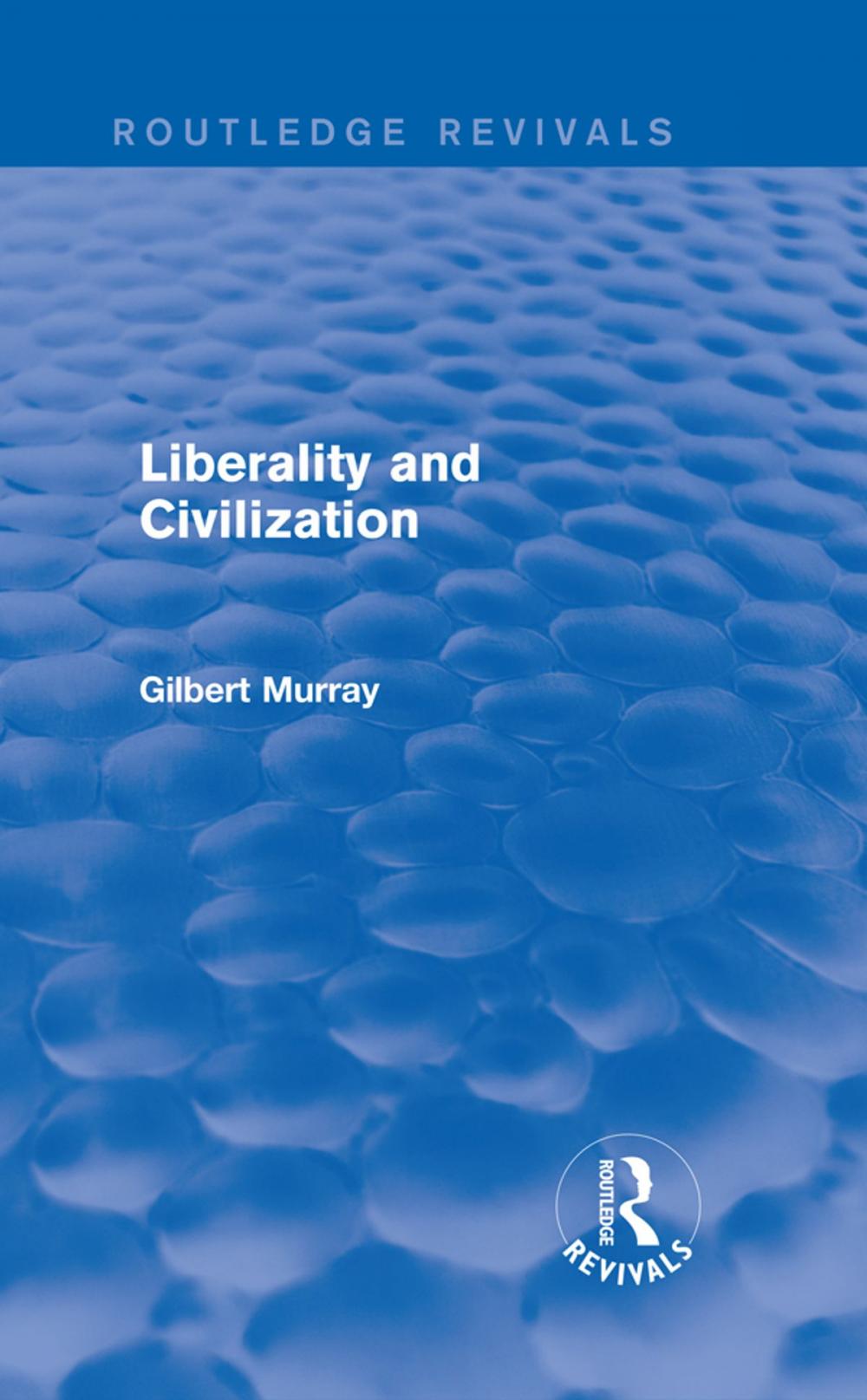 Big bigCover of Liberality and Civilization (Routledge Revivals)