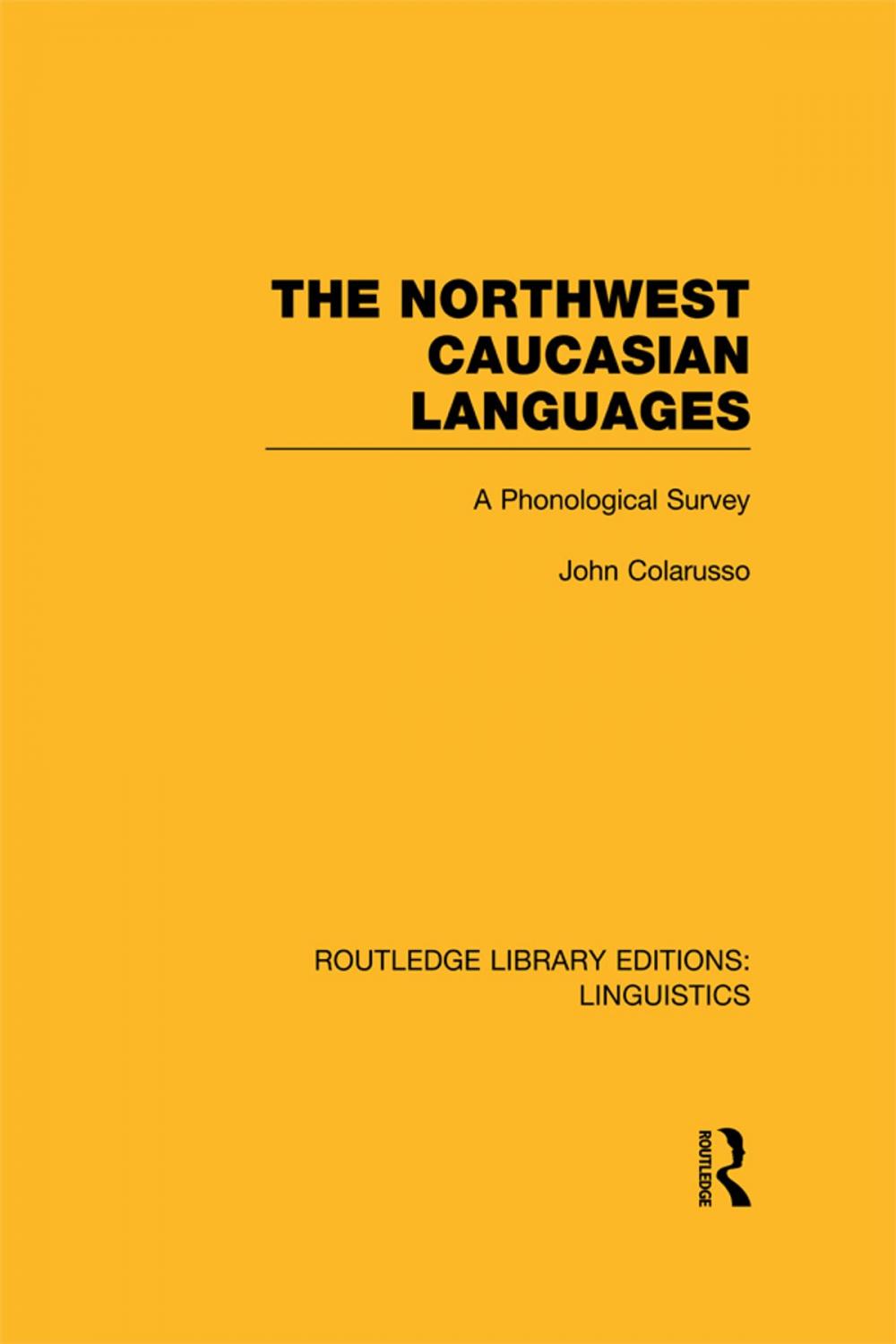 Big bigCover of The Northwest Caucasian Languages (RLE Linguistics F: World Linguistics)