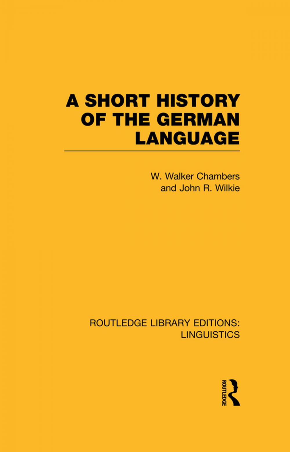 Big bigCover of A Short History of the German Language (RLE Linguistics E: Indo-European Linguistics)