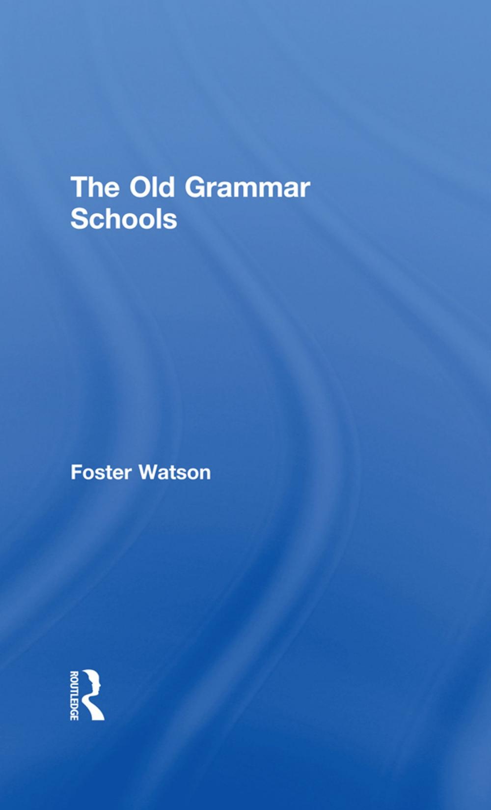 Big bigCover of The Old Grammar Schools