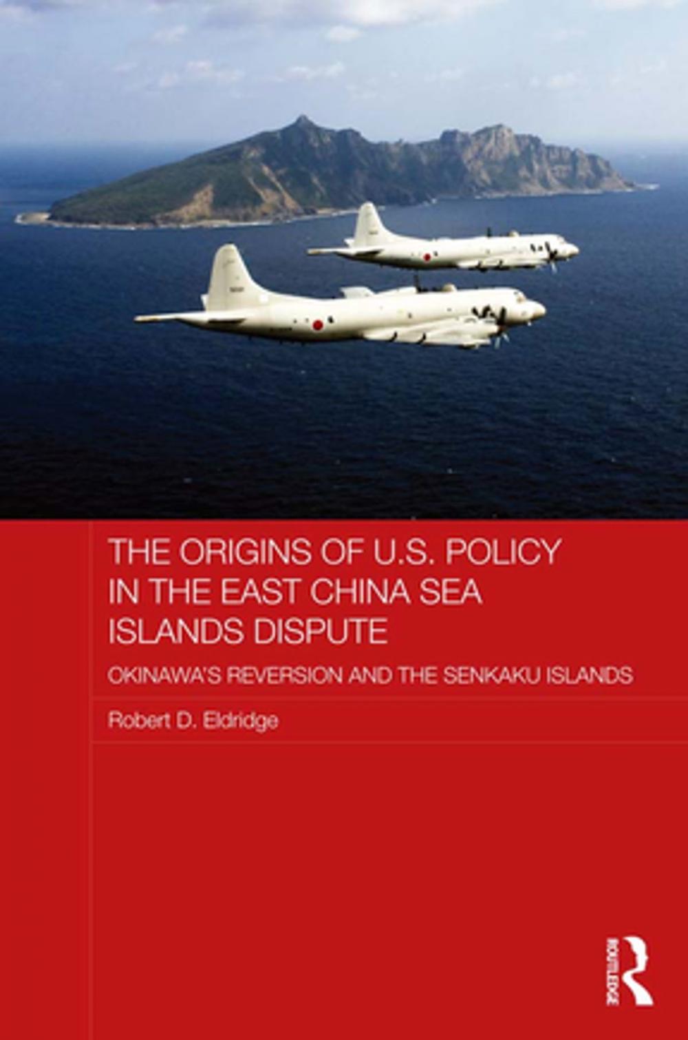 Big bigCover of The Origins of U.S. Policy in the East China Sea Islands Dispute