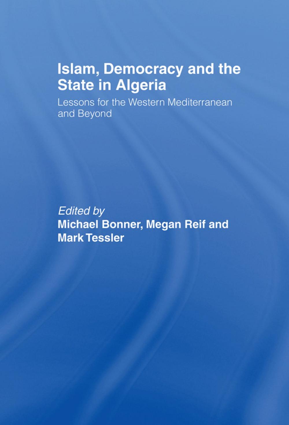 Big bigCover of Islam, Democracy and the State in Algeria