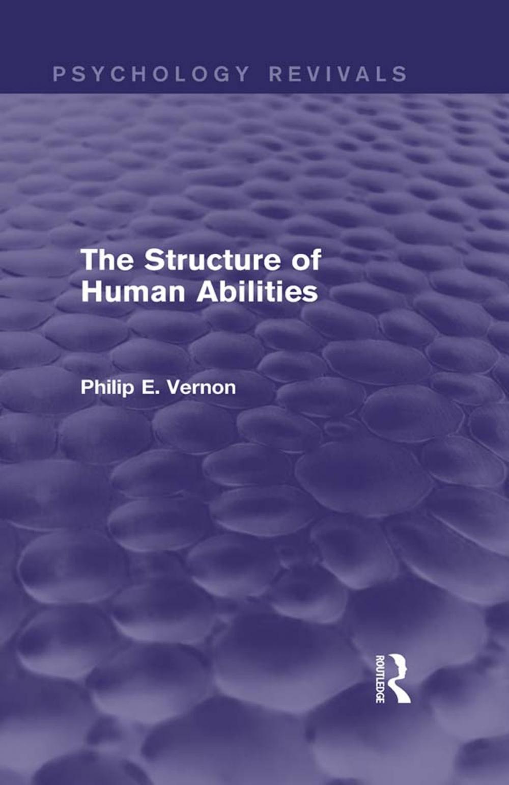 Big bigCover of The Structure of Human Abilities (Psychology Revivals)