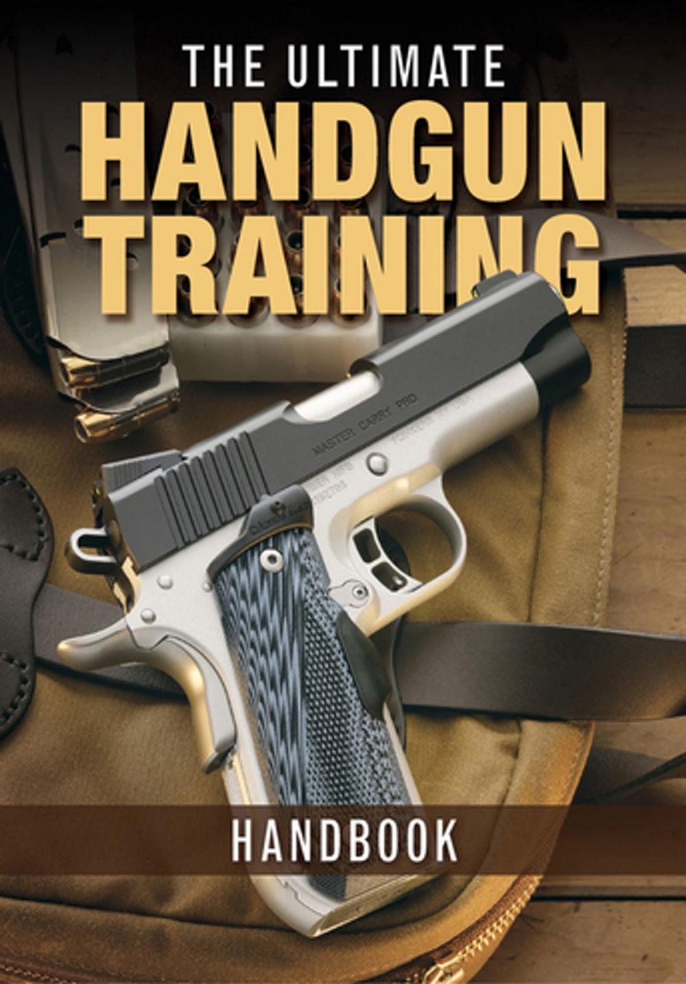 Big bigCover of The Ultimate Handgun Training Handbook