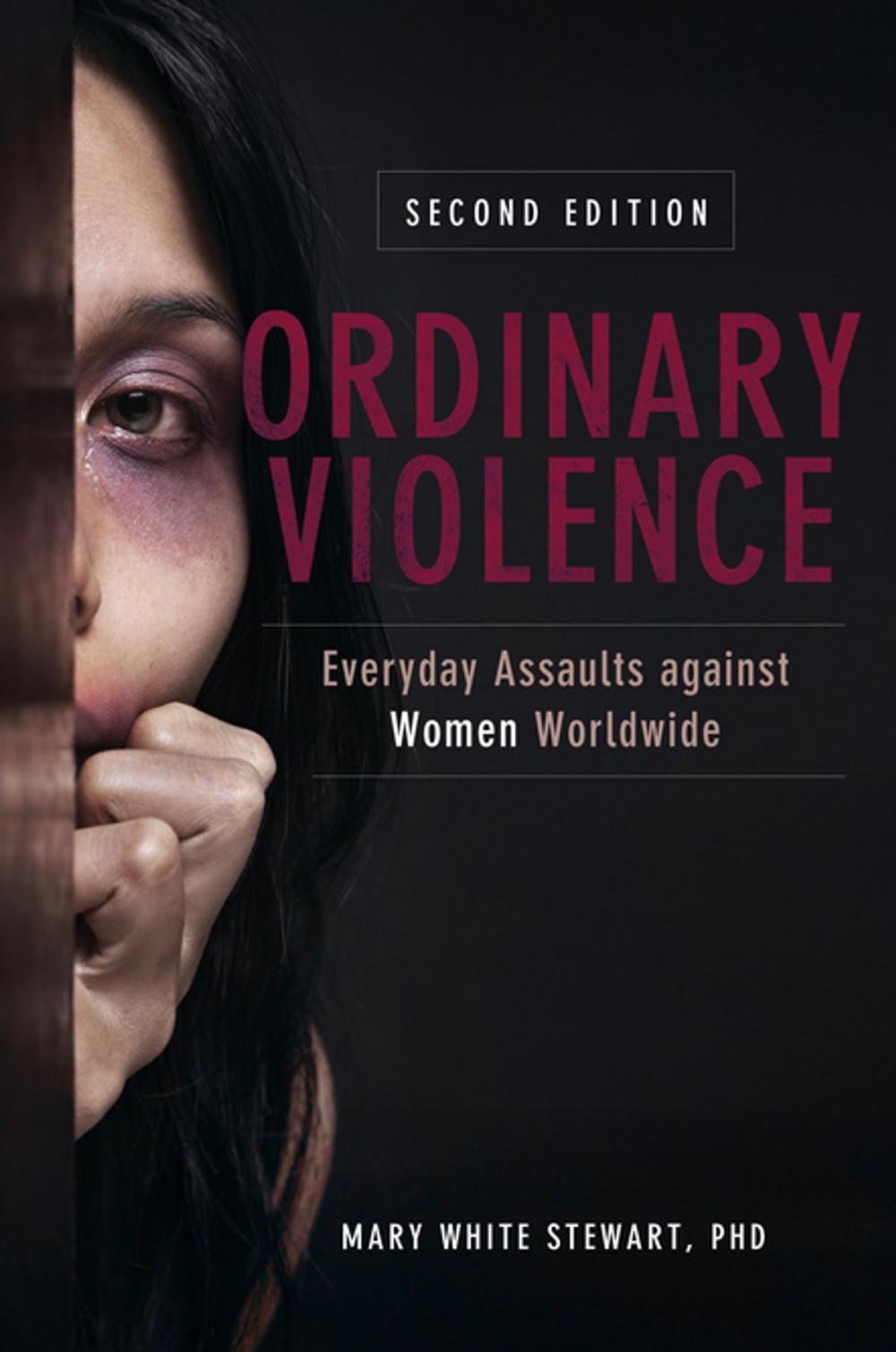 Big bigCover of Ordinary Violence: Everyday Assaults against Women Worldwide, 2nd Edition