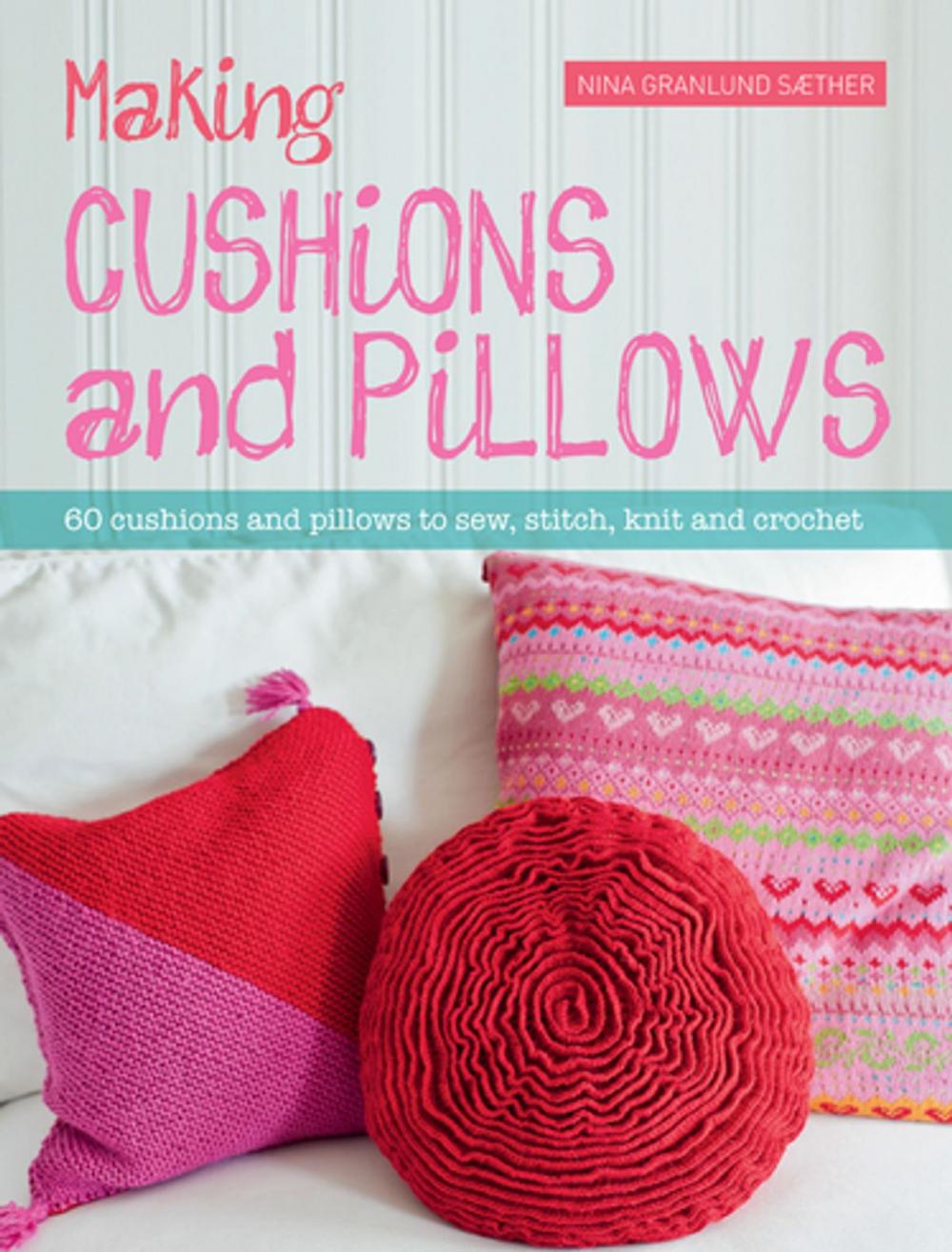 Big bigCover of Making Cushions and Pillows