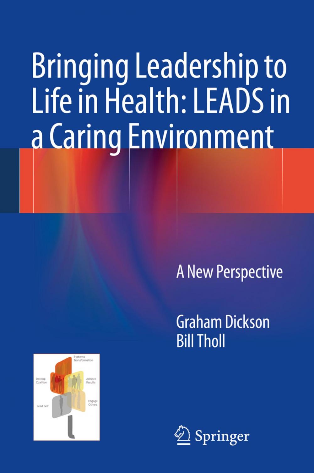 Big bigCover of Bringing Leadership to Life in Health: LEADS in a Caring Environment