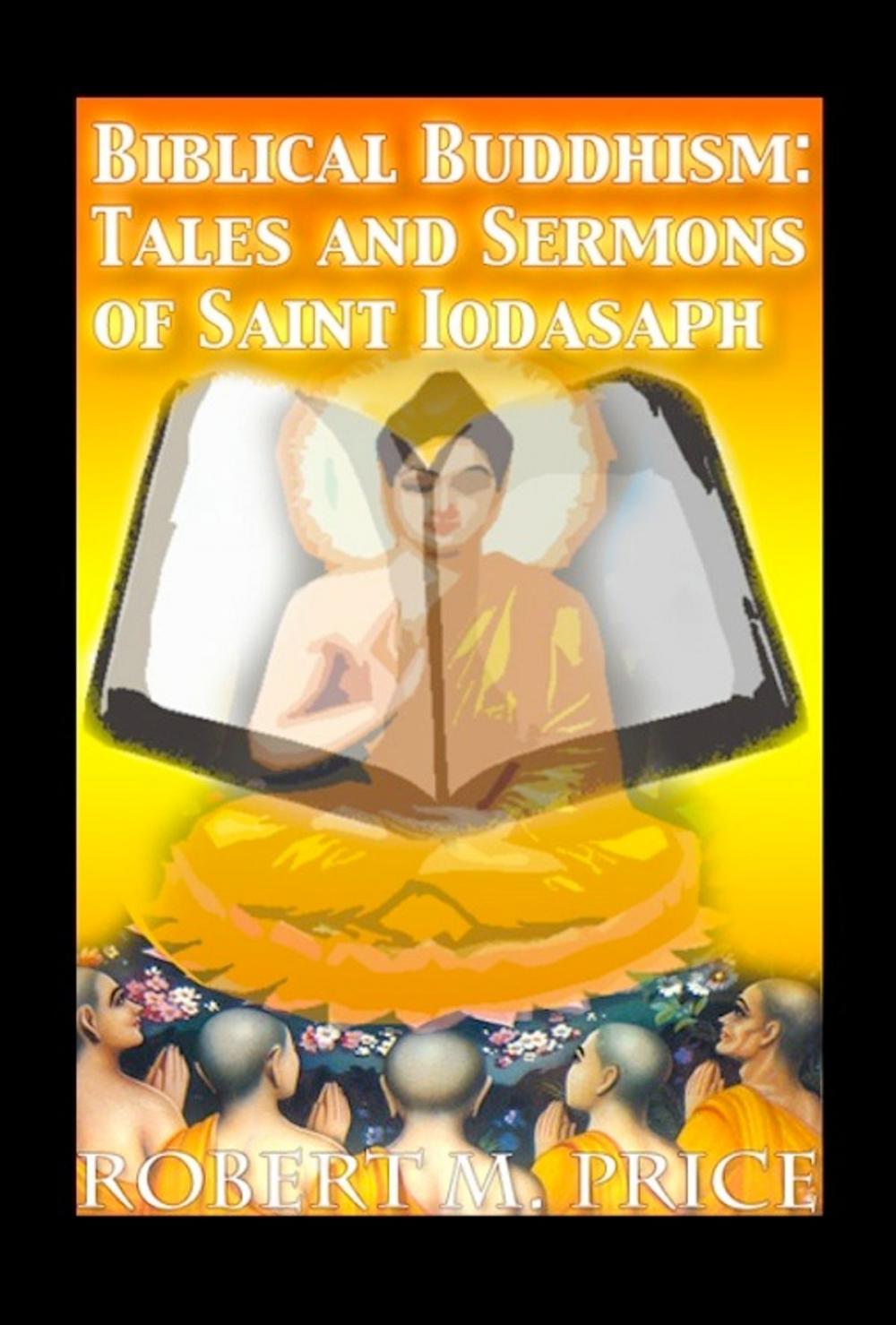 Big bigCover of Biblical Buddhism: Tales and Sermons of Saint Iodasaph