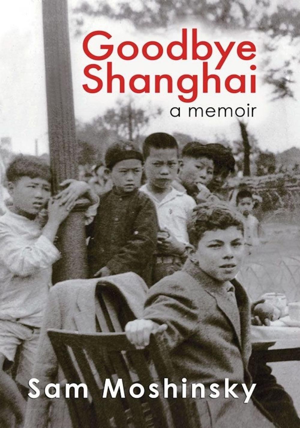 Big bigCover of Goodbye Shanghai - A Memoir