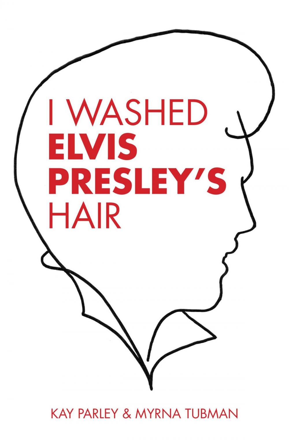 Big bigCover of I Washed Elvis Presley's Hair