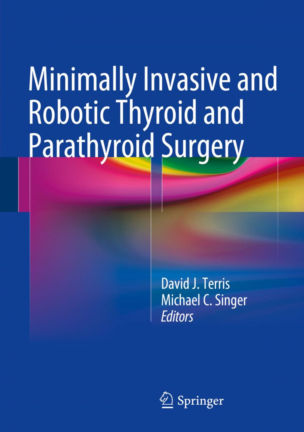 Big bigCover of Minimally Invasive and Robotic Thyroid and Parathyroid Surgery