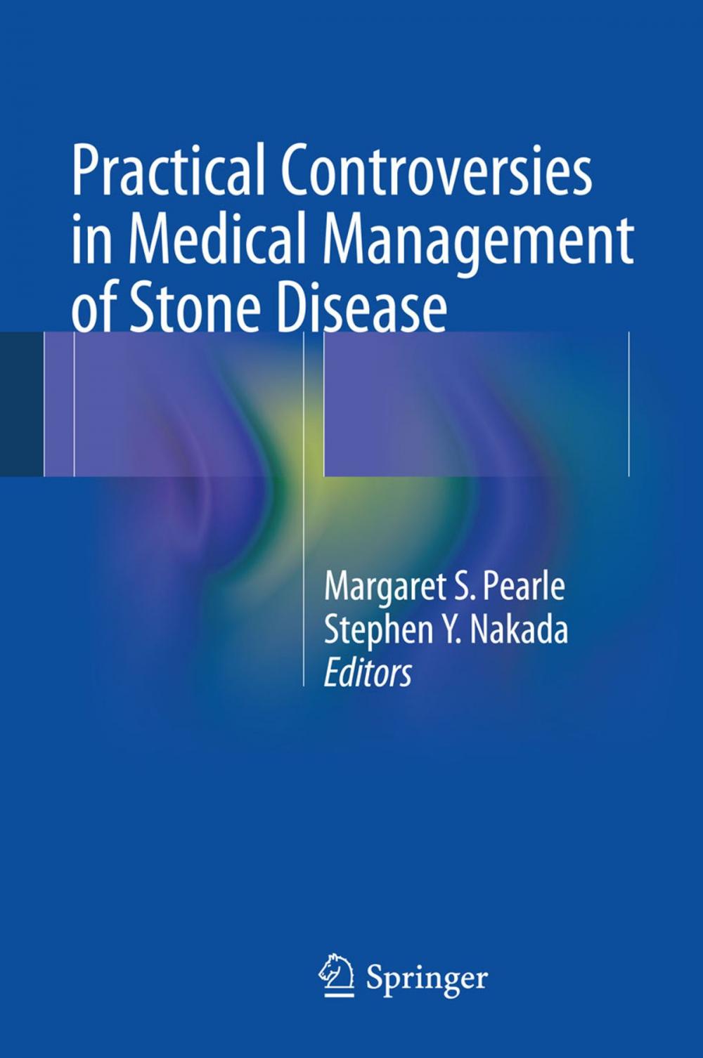 Big bigCover of Practical Controversies in Medical Management of Stone Disease