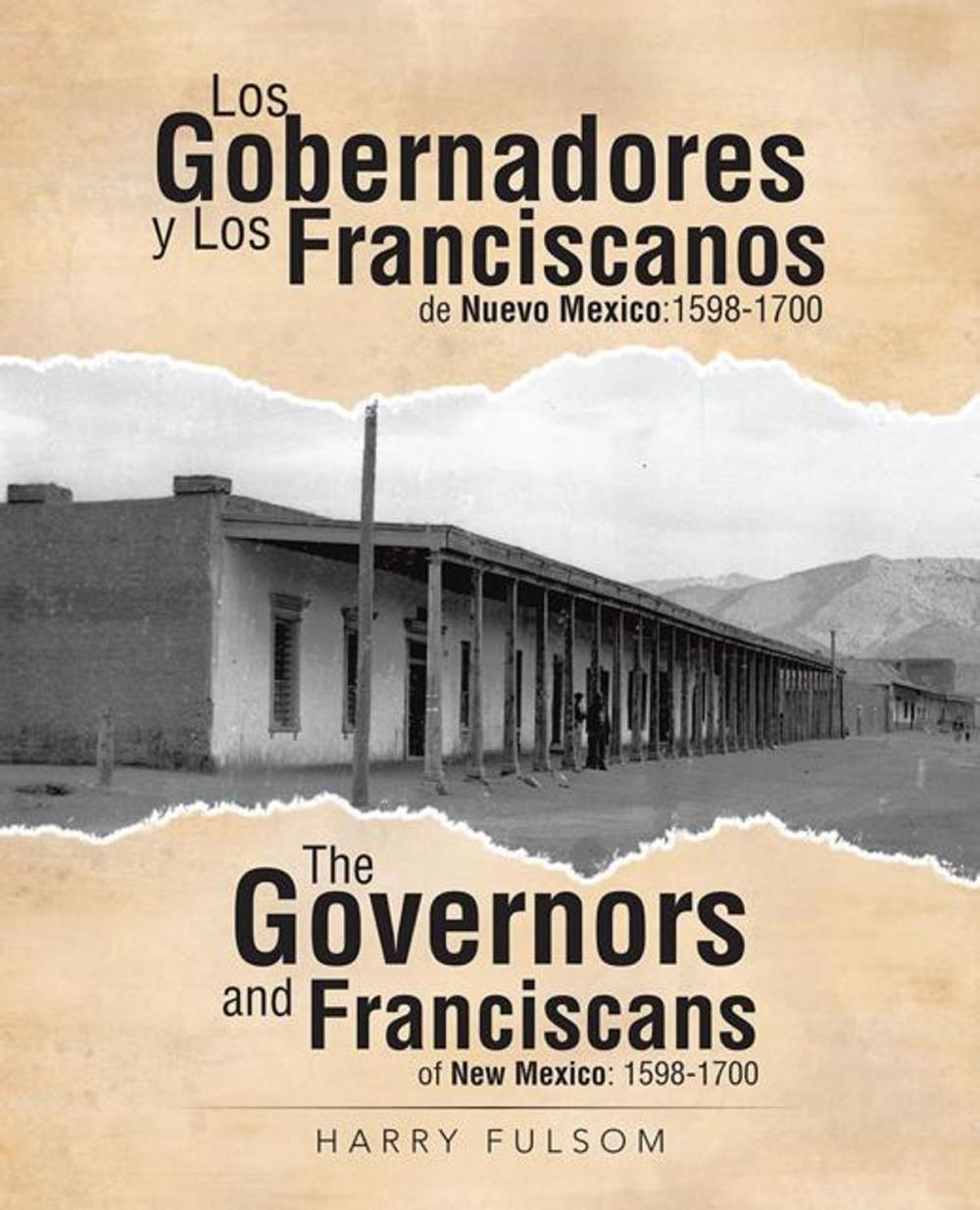 Big bigCover of Los Gobernadores Y Los Franciscanos De Nuevo Mexico:1598-1700 the Governors and Franciscans of New Mexico: 1598-1700