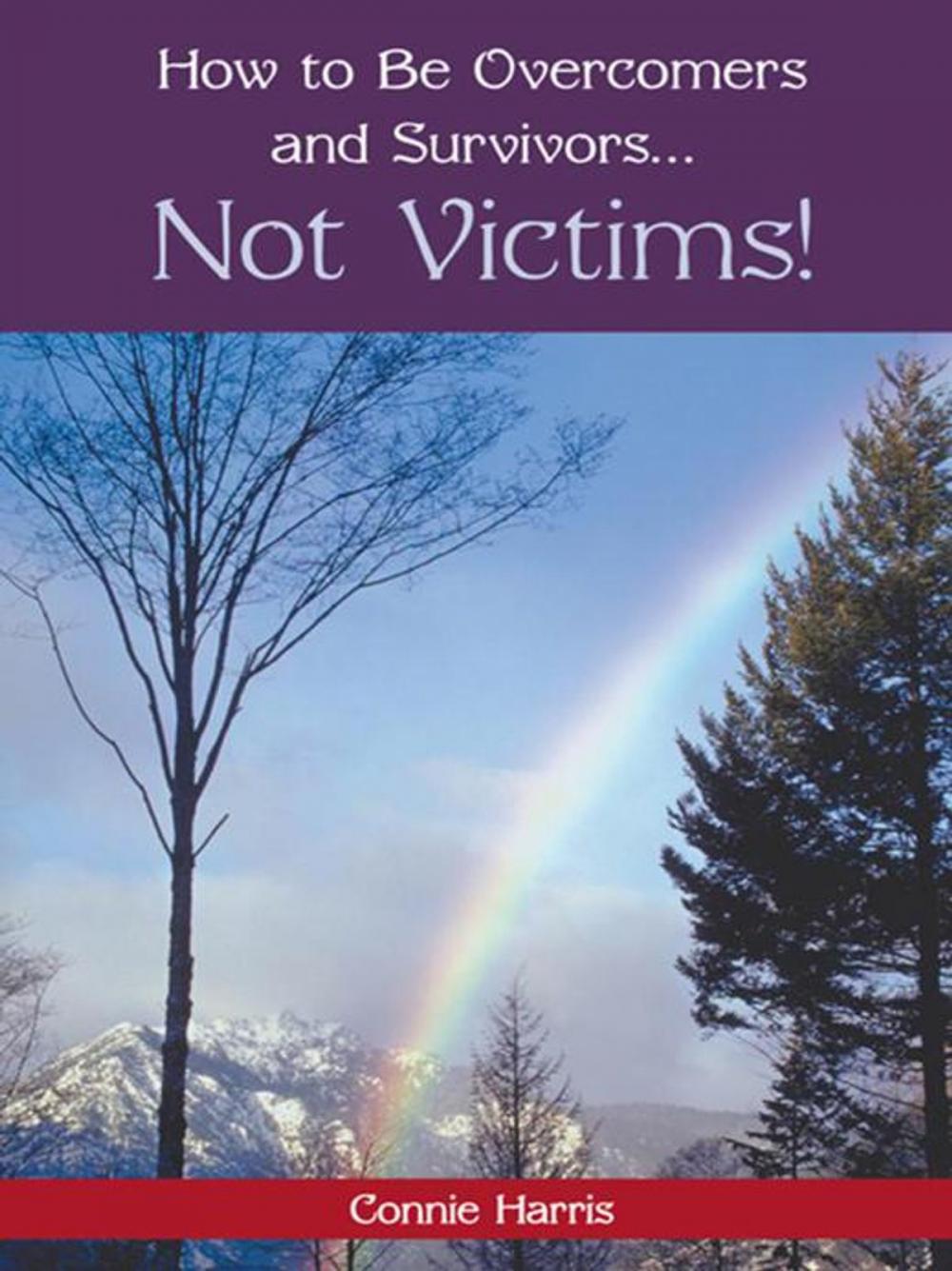 Big bigCover of How to Be Overcomers and Survivors … Not Victims!