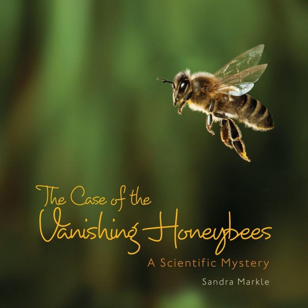 Big bigCover of The Case of the Vanishing Honeybees