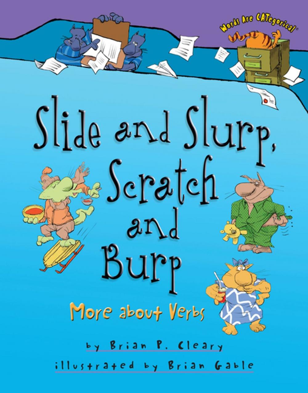 Big bigCover of Slide and Slurp, Scratch and Burp