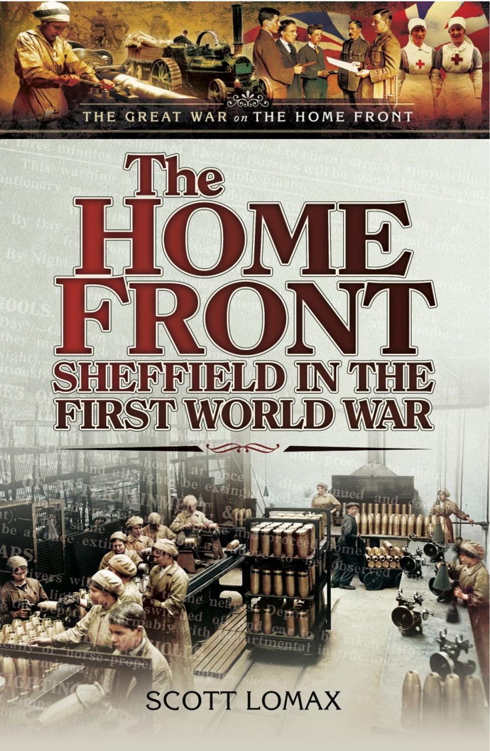 Big bigCover of The Home Front: Sheffield in the First World War