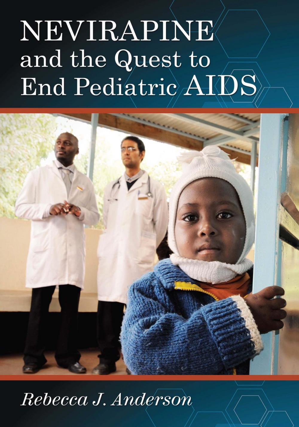 Big bigCover of Nevirapine and the Quest to End Pediatric AIDS