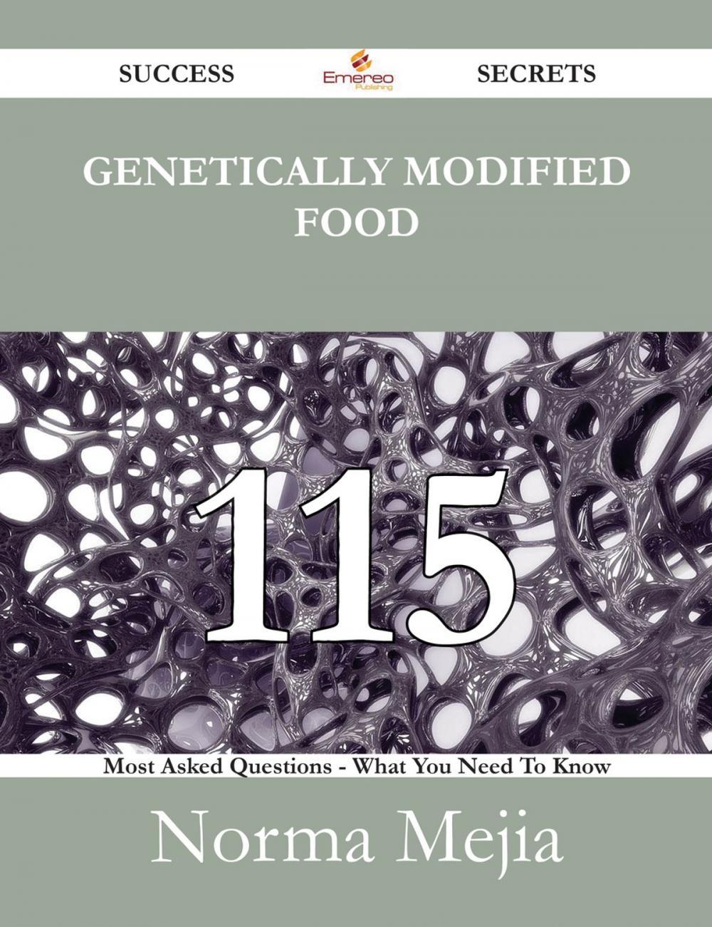 Big bigCover of Genetically modified food 115 Success Secrets - 115 Most Asked Questions On Genetically modified food - What You Need To Know