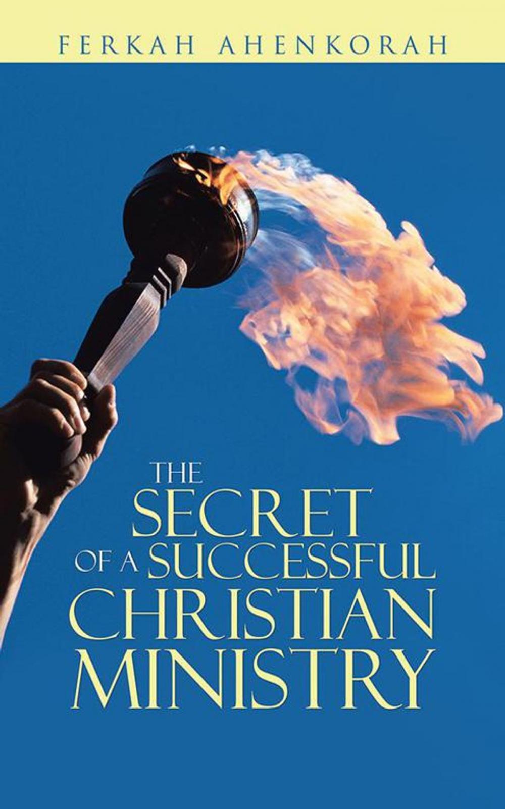 Big bigCover of The Secret of a Successful Christian Ministry